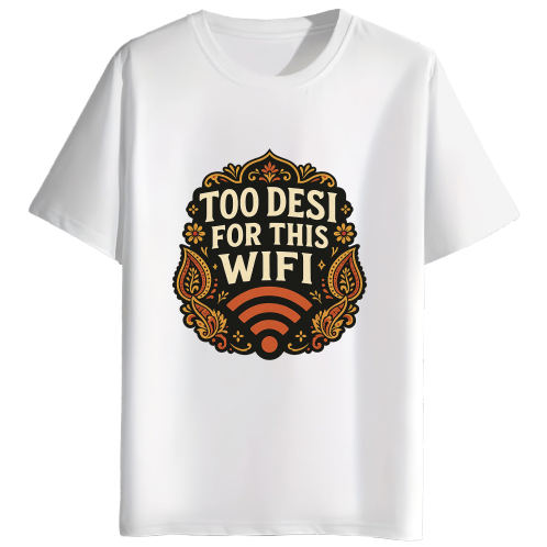 Too Desi For This Wifi
