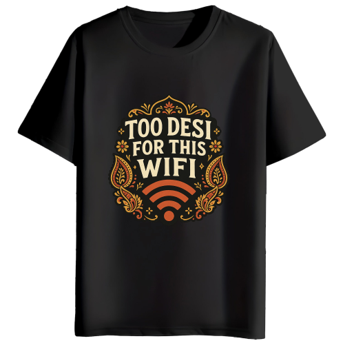 Too Desi For This Wifi